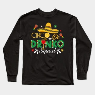 Cinco Drinko Squad Party Mexican Fiesta Funny Cinco De Mayo Long Sleeve T-Shirt